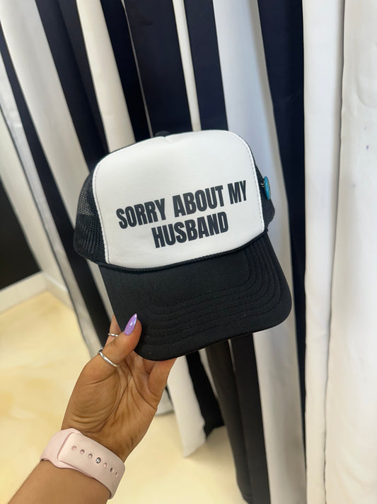 Sorry About My Husband Trucker Hat